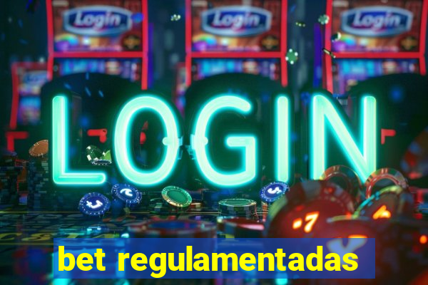 bet regulamentadas